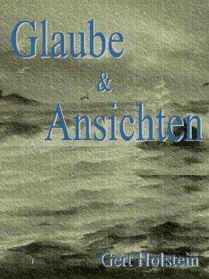 cover image of Glaube & Ansichten – Beiträge zur zeitgenössischen deutschen Geschichte